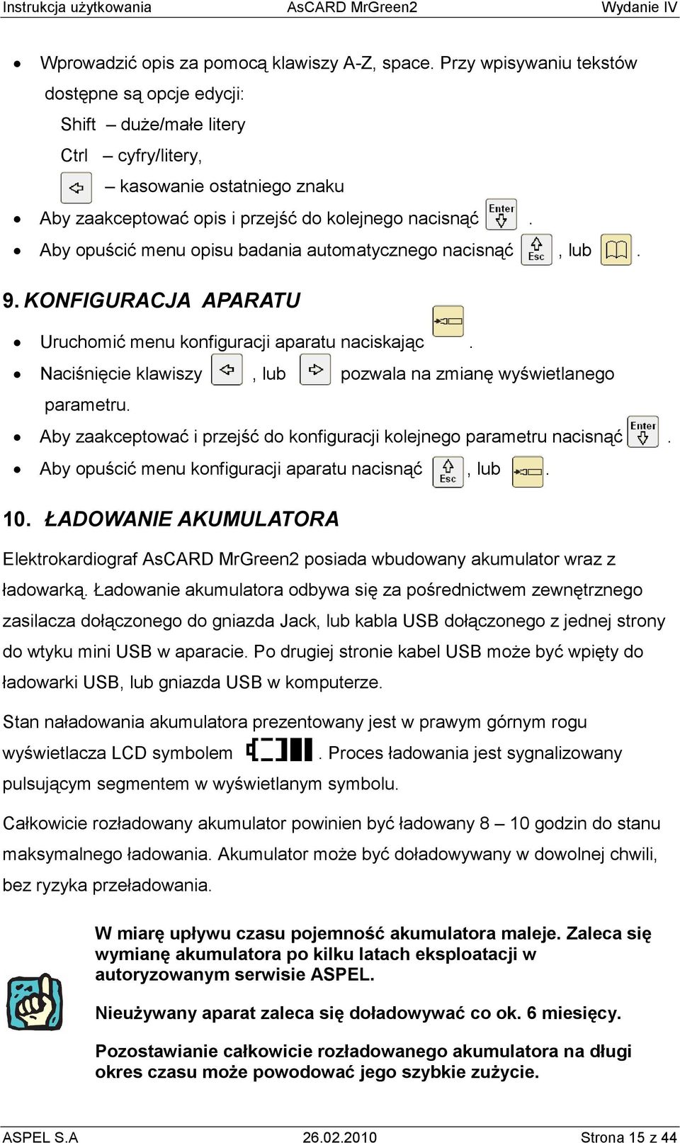 Aby opuścić menu opisu badania automatycznego nacisnąć, lub. 9. KONFIGURACJA APARATU Uruchomić menu konfiguracji aparatu naciskając.