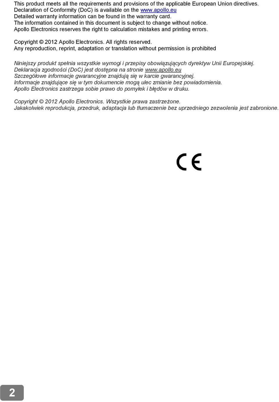 Apollo Electronics reserves the right to calculation mistakes and printing errors. Copyright 2012 Apollo Electronics. All rights reserved.