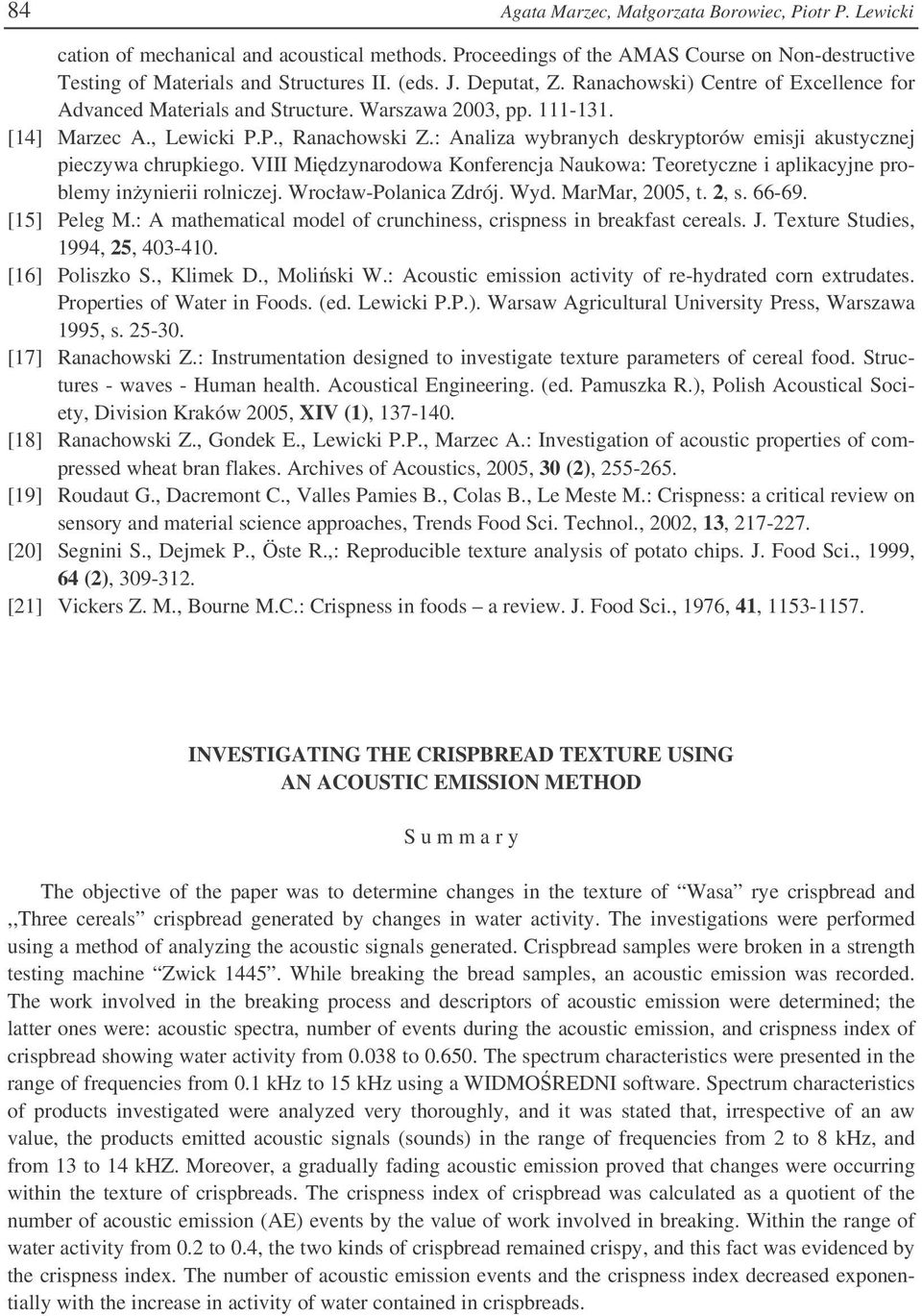 : Analiza wybranych deskryptorów emisji akustycznej pieczywa chrupkiego. VIII Midzynarodowa Konferencja Naukowa: Teoretyczne i aplikacyjne problemy inynierii rolniczej. Wrocław-Polanica Zdrój. Wyd.
