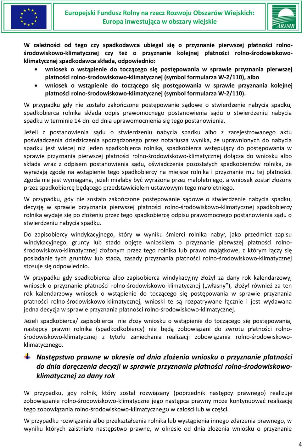 do toczącego się postępowania w sprawie przyznania kolejnej płatności rolno-środowiskowo-klimatycznej (symbol formularza W-2/110).