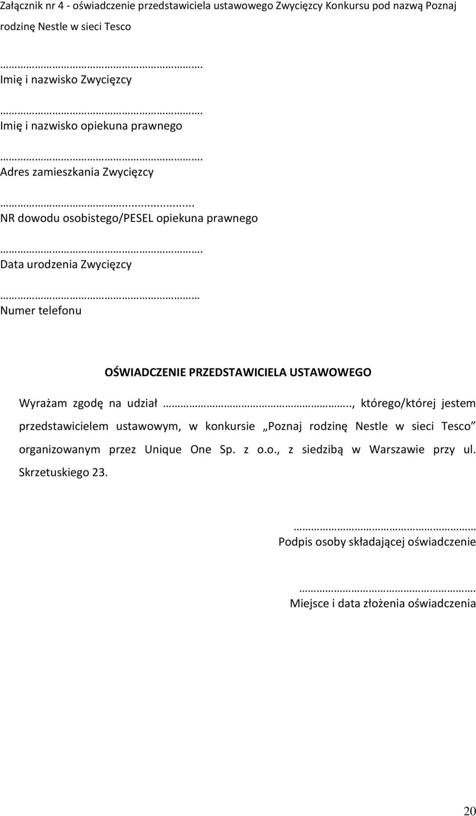 Data urodzenia Zwycięzcy Numer telefonu OŚWIADCZENIE PRZEDSTAWICIELA USTAWOWEGO Wyrażam zgodę na udział.