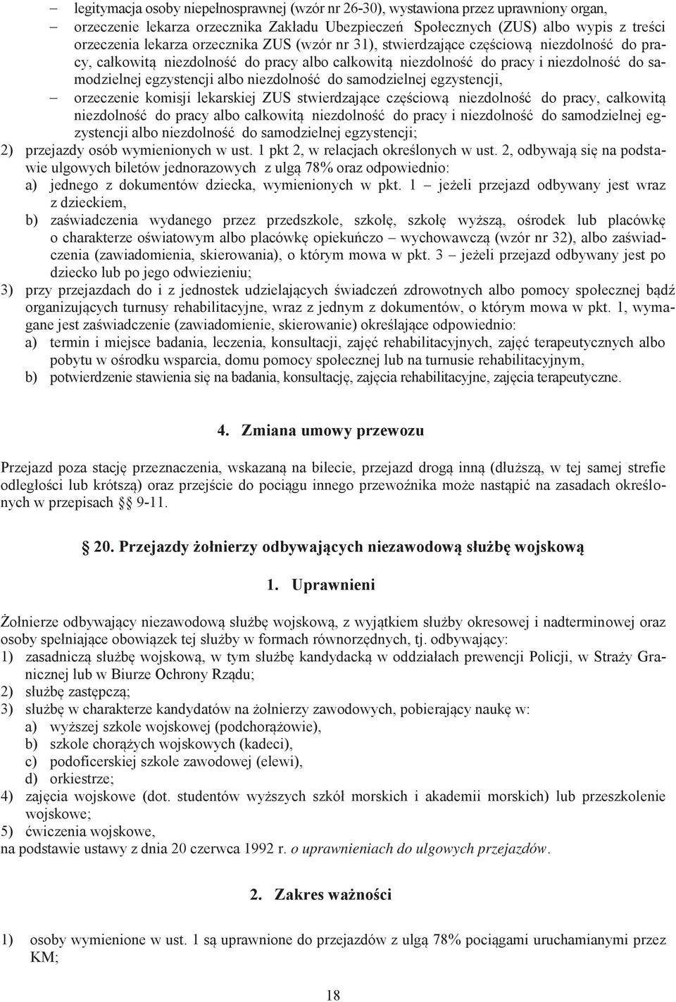 niezdolność do samodzielnej egzystencji, orzeczenie komisji lekarskiej ZUS stwierdzające częściową niezdolność do pracy, całkowitą niezdolność do pracy albo całkowitą niezdolność do pracy i