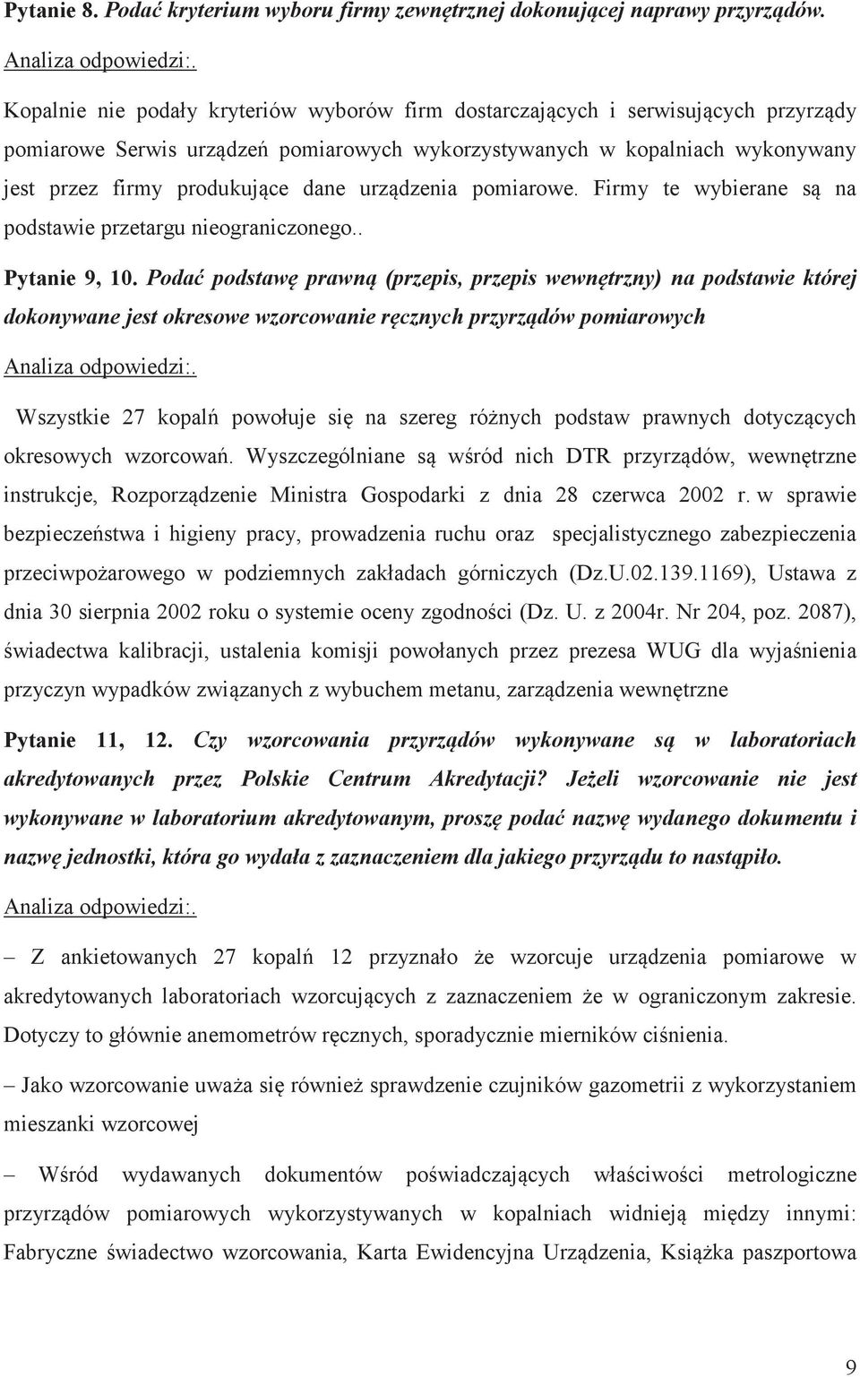 urzdzenia pomiarowe. Firmy te wybierane s na podstawie przetargu nieograniczonego.. Pytanie 9, 10.