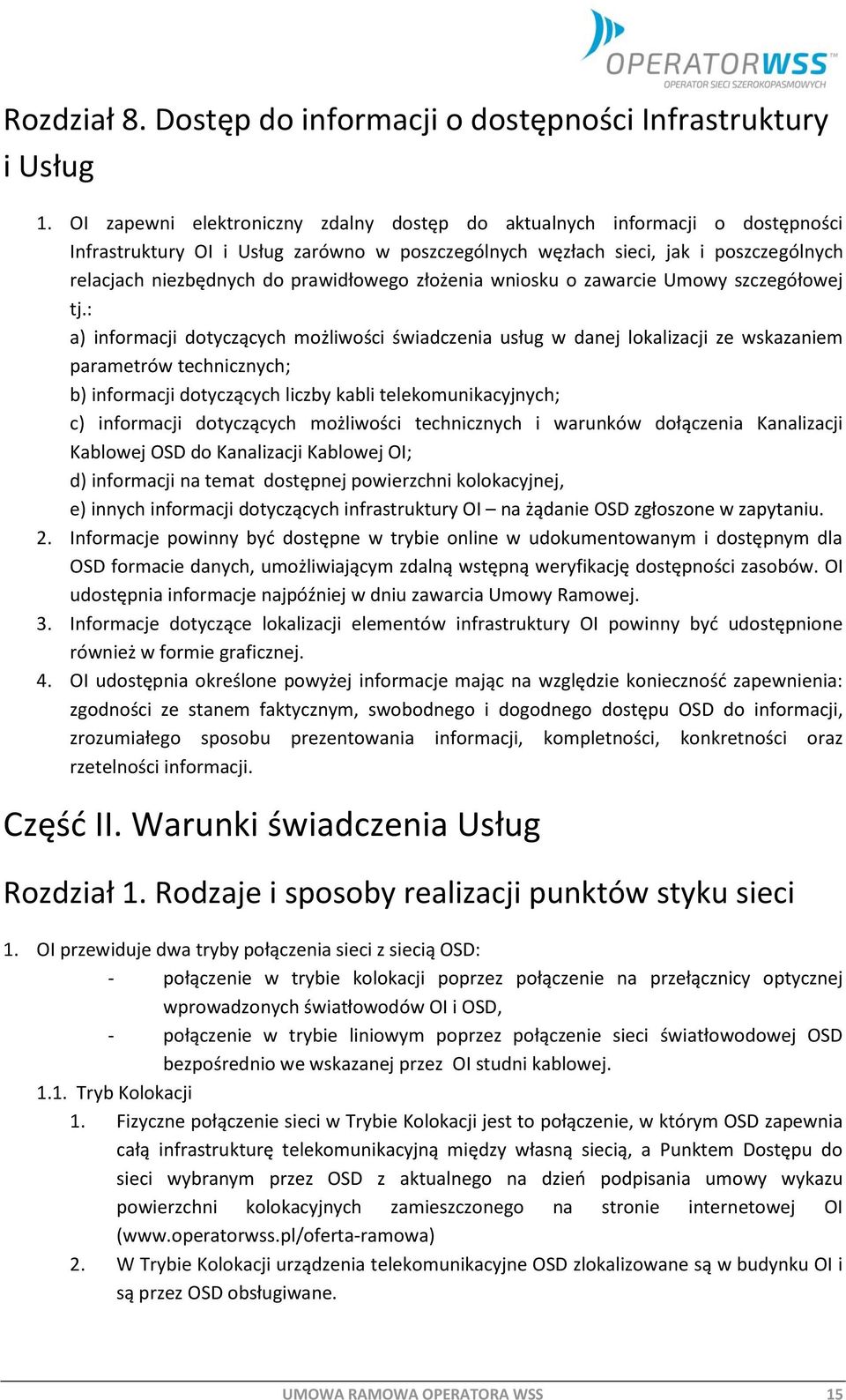 prawidłowego złożenia wniosku o zawarcie Umowy szczegółowej tj.