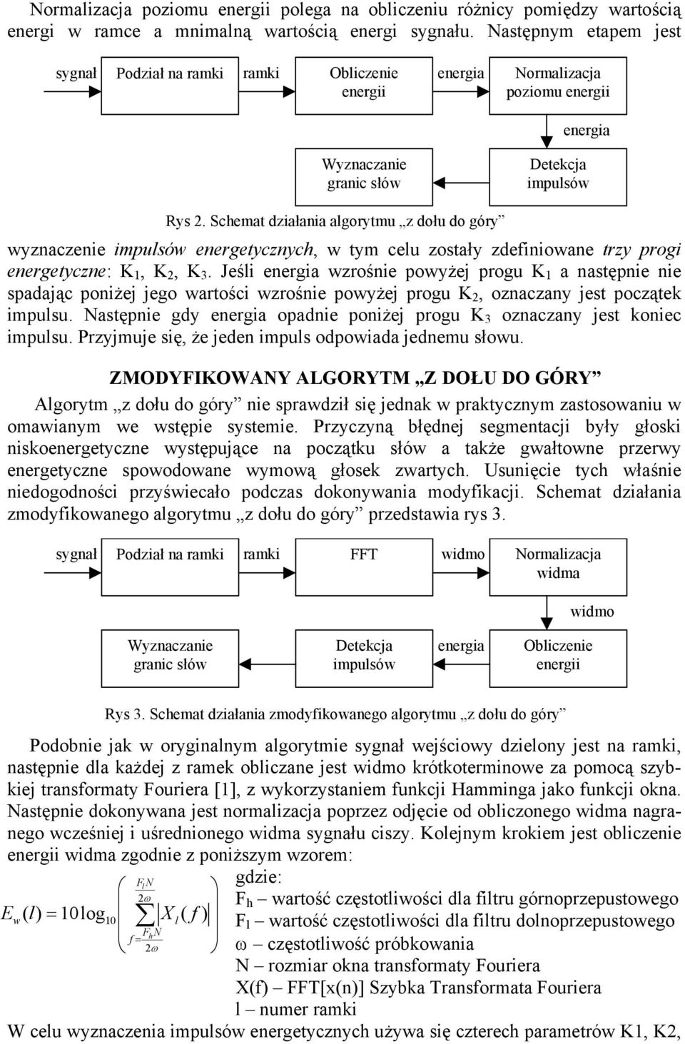 Schemat działania algorytmu z dołu do góry wyznaczenie impulsów energetycznych, w tym celu zostały zdefiniowane trzy progi energetyczne: K 1, K 2, K 3.