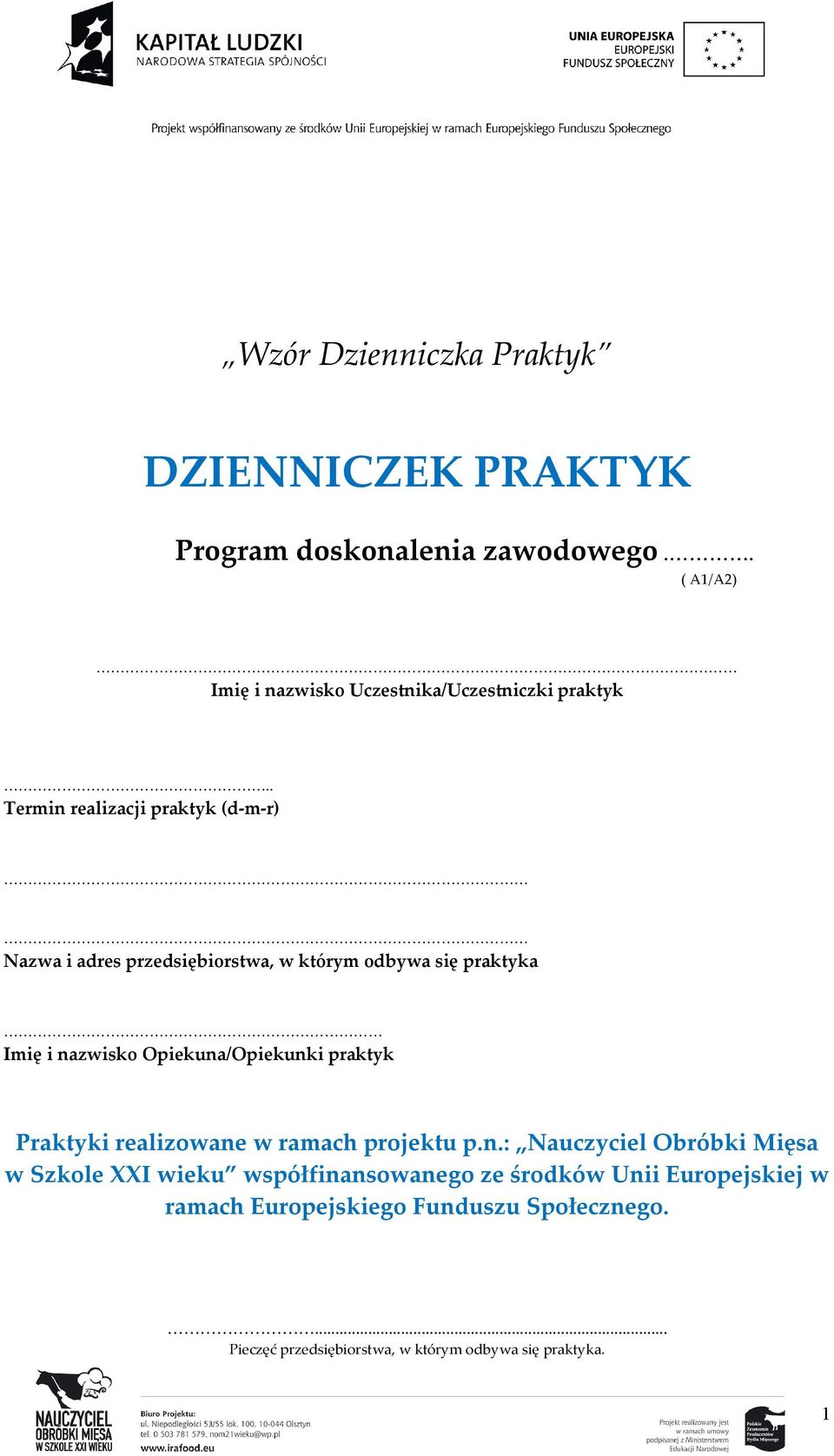 którym bywa się praktyka Imię i na