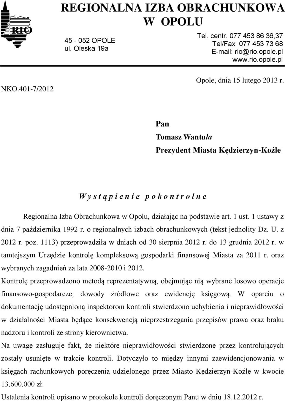 Pan Tomasz Wantuła Prezydent Miasta Kędzierzyn-Koźle W y s t ą p i e n i e p o k o n t r o l n e Regionalna Izba Obrachunkowa w Opolu, działając na podstawie art. 1 ust.