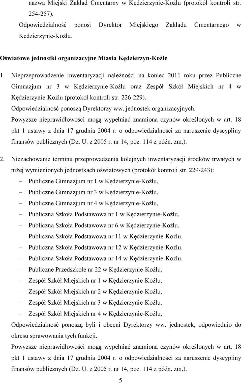 Nieprzeprowadzenie inwentaryzacji należności na koniec 2011 roku przez Publiczne Gimnazjum nr 3 w Kędzierzynie-Koźlu oraz Zespół Szkół Miejskich nr 4 w Kędzierzynie-Koźlu (protokół kontroli str.