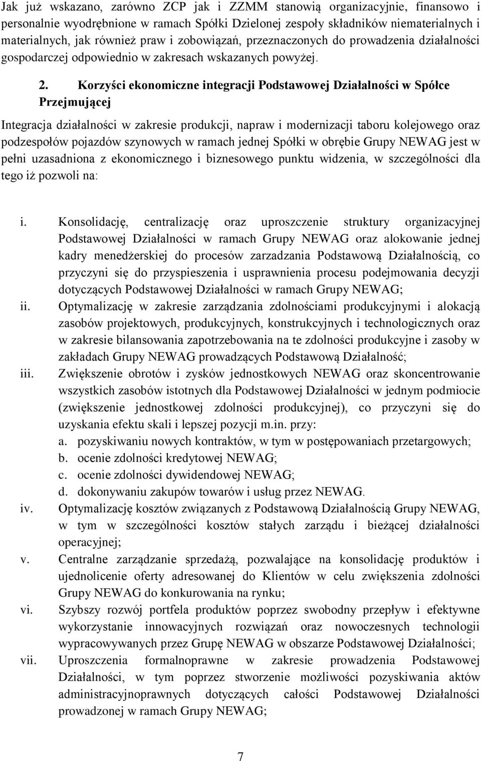 Korzyści ekonomiczne integracji Podstawowej Działalności w Spółce Przejmującej Integracja działalności w zakresie produkcji, napraw i modernizacji taboru kolejowego oraz podzespołów pojazdów