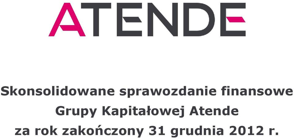 Grupy Kapitałowej Atende