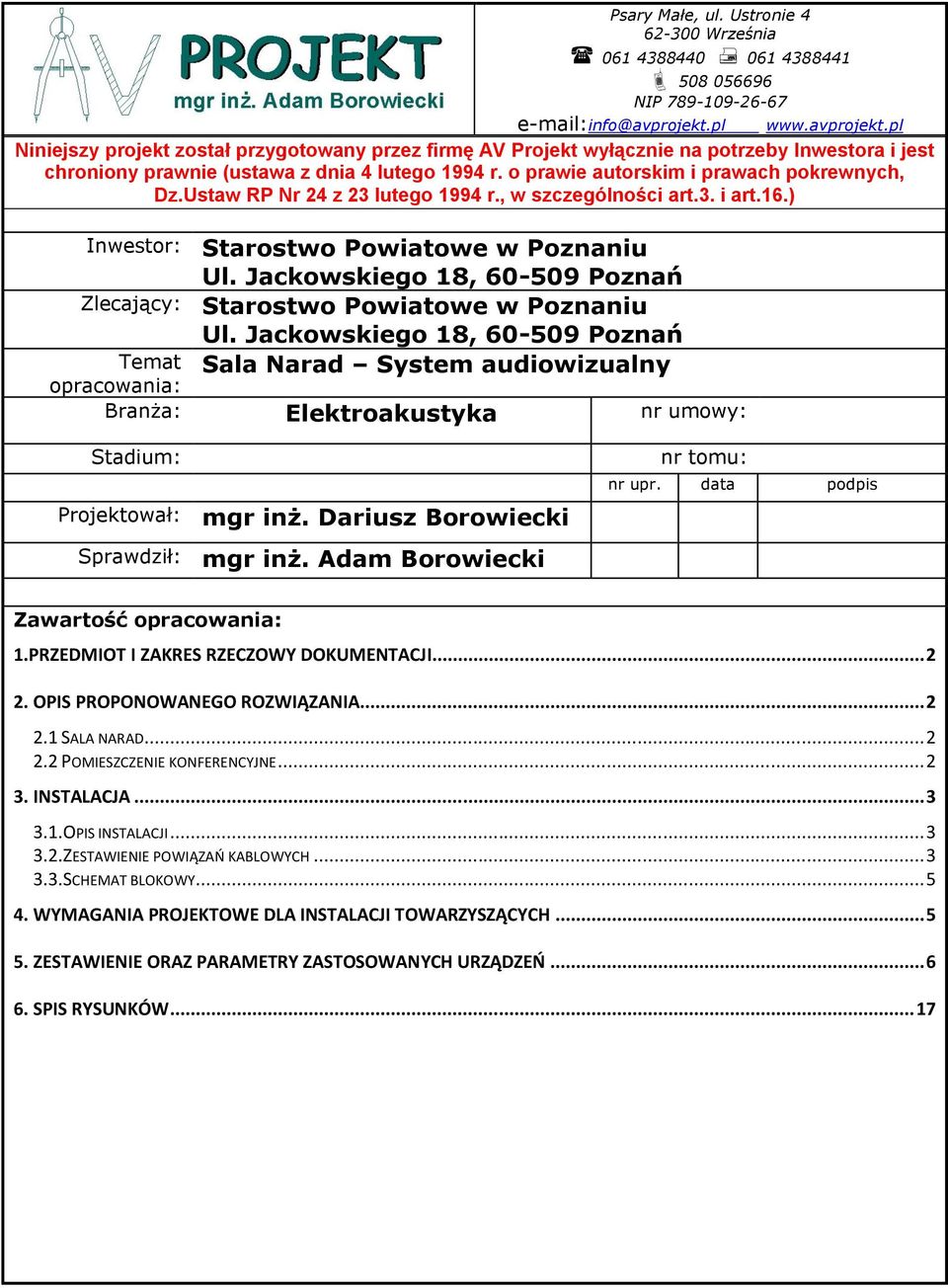 o prawie autorskim i prawach pokrewnych, Dz.Ustaw RP Nr 24 z 23 lutego 1994 r., w szczególności art.3. i art.16.) Inwestor: Starostwo Powiatowe w Poznaniu Ul.