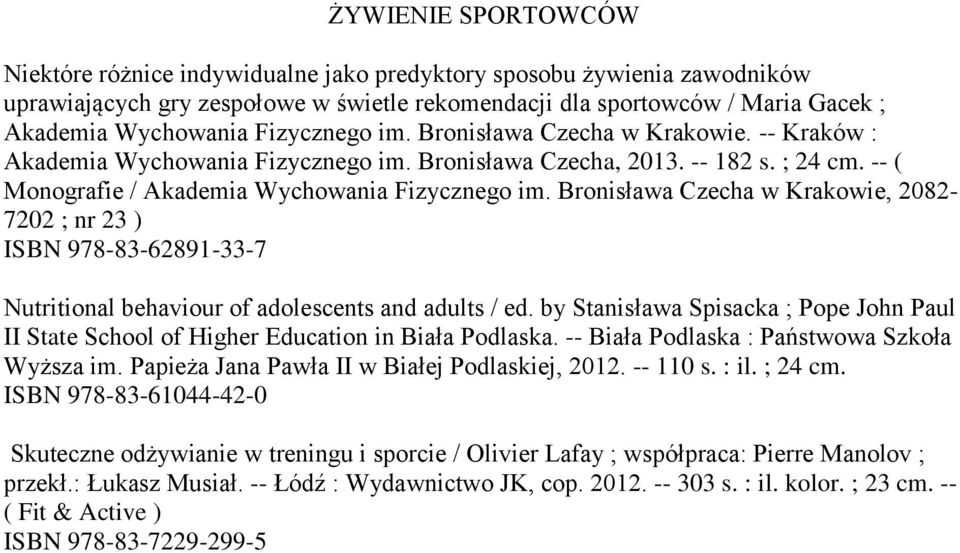 Bronisława Czecha w Krakowie, 2082-7202 ; nr 23 ) ISBN 978-83-62891-33-7 Nutritional behaviour of adolescents and adults / ed.