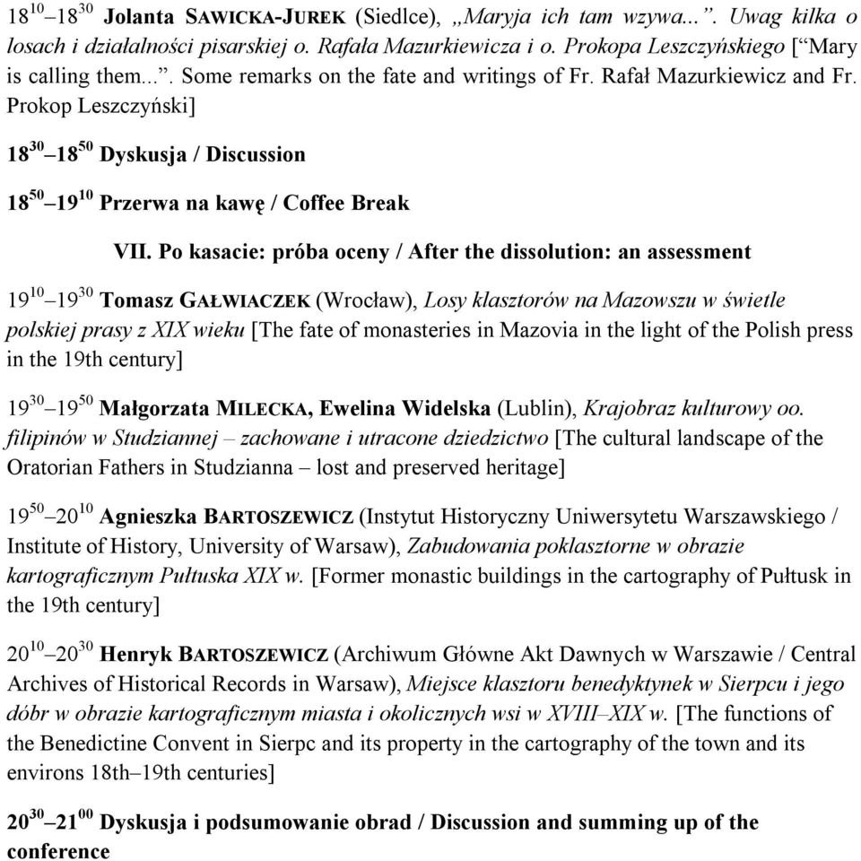 Po kasacie: próba oceny / After the dissolution: an assessment 19 10 19 30 Tomasz GAŁWIACZEK (Wrocław), Losy klasztorów na Mazowszu w świetle polskiej prasy z XIX wieku [The fate of monasteries in