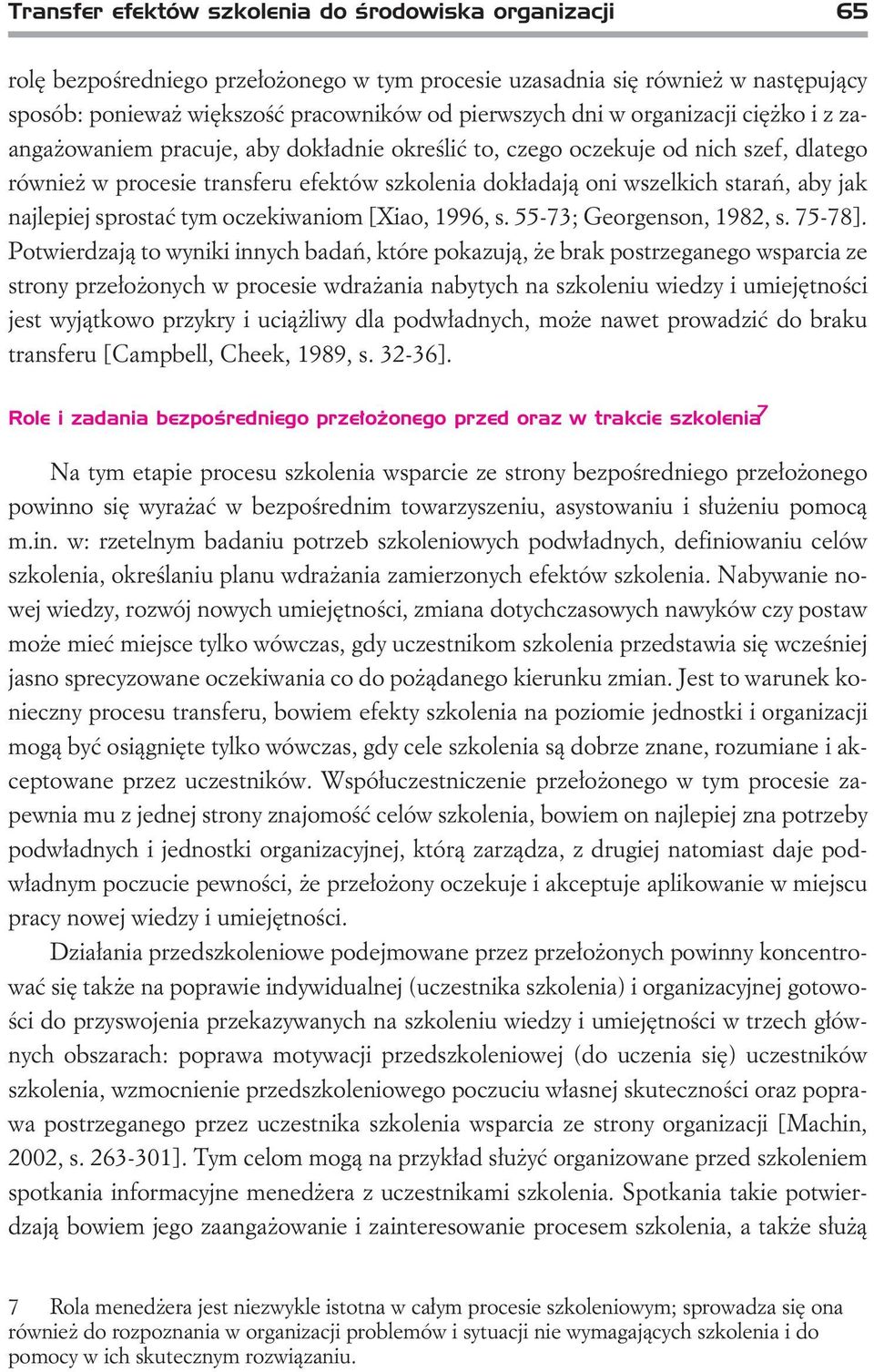 najlepiej sprostaæ tym oczekiwaniom [Xiao, 1996, s. 55-73; Georgenson, 1982, s. 75-78].