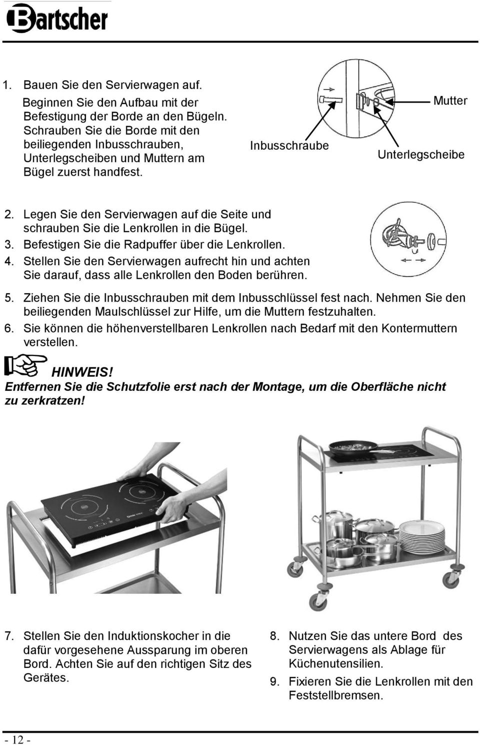 Legen Sie den Servierwagen auf die Seite und schrauben Sie die Lenkrollen in die Bügel. 3. Befestigen Sie die Radpuffer über die Lenkrollen. 4.