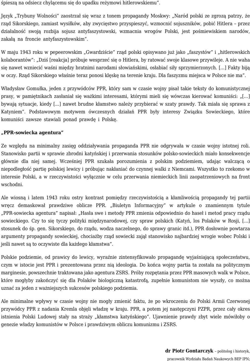 Hitlera przez działalność swoją rozbija sojusz antyfaszystowski, wzmacnia wrogów Polski, jest pośmiewiskiem narodów, zakałą na froncie antyfaszystowskim.