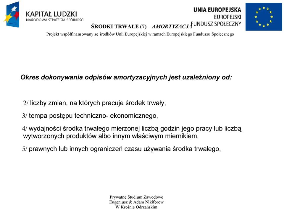 wydajności środka trwałego mierzonej liczbą godzin jego pracy lub liczbą wytworzonych produktów