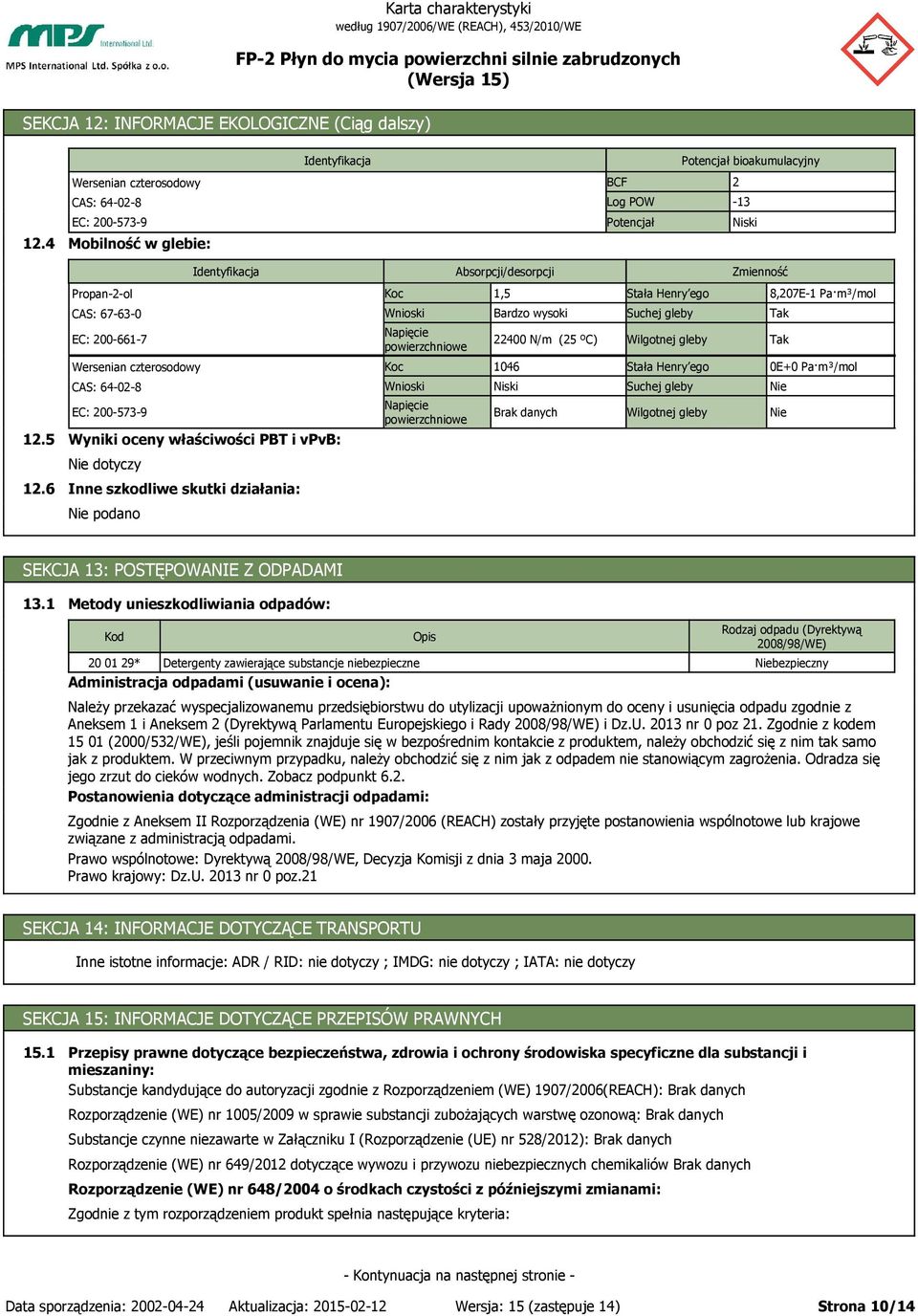 Henry ego Suchej gleby Wilgotnej gleby 8,207E-1 Pa m³/mol Tak Tak 12.