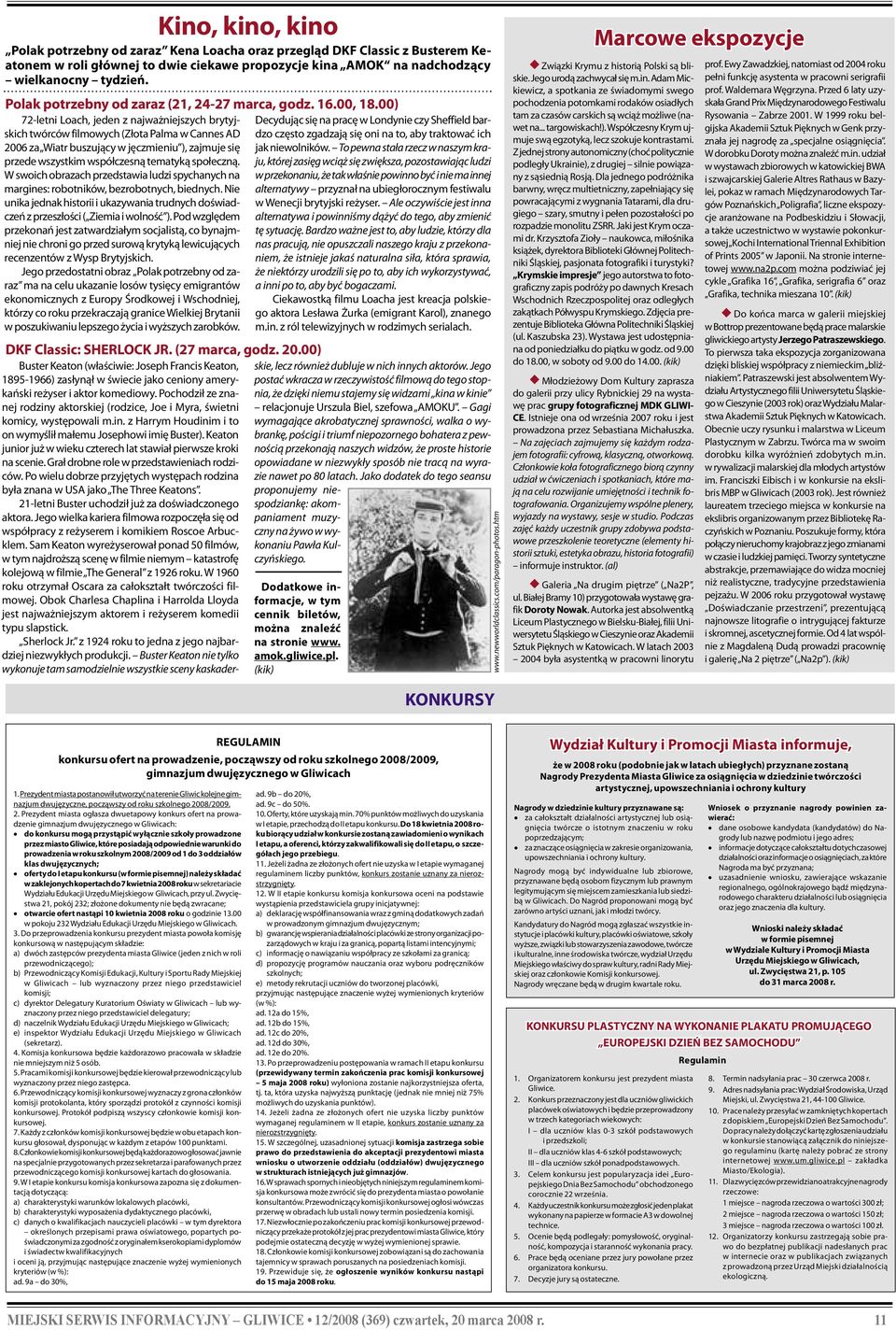 00) 72-letni Loach, jeden z najważniejszych brytyjskich twórców filmowych (Złota Palma w Cannes AD 2006 za Wiatr buszujący w jęczmieniu ), zajmuje się przede wszystkim współczesną tematyką społeczną.