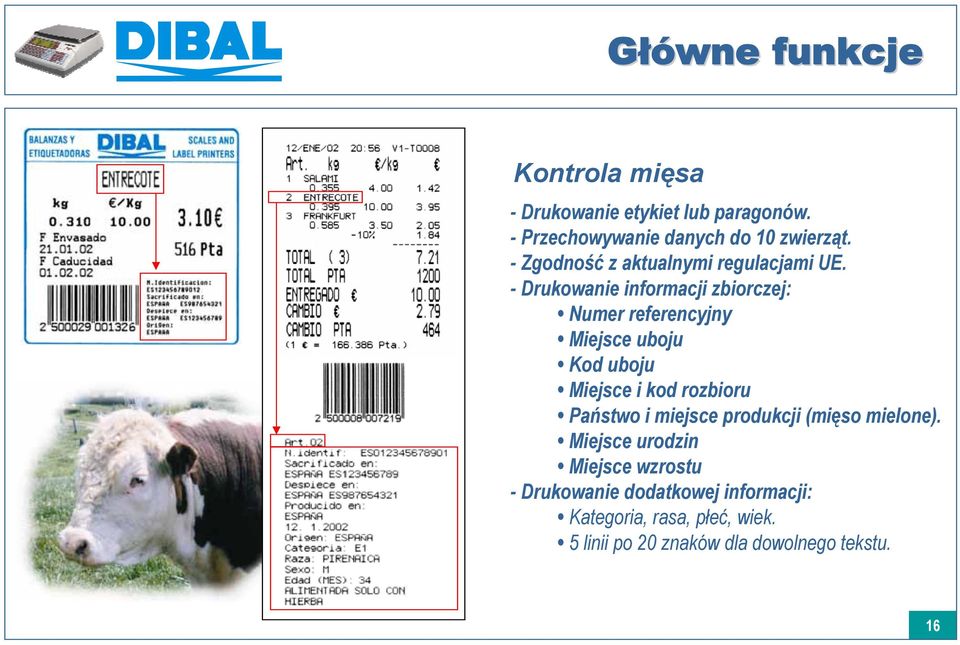 - Drukowanie informacji zbiorczej: Numer referencyjny Miejsce uboju Kod uboju Miejsce i kod rozbioru Państwo