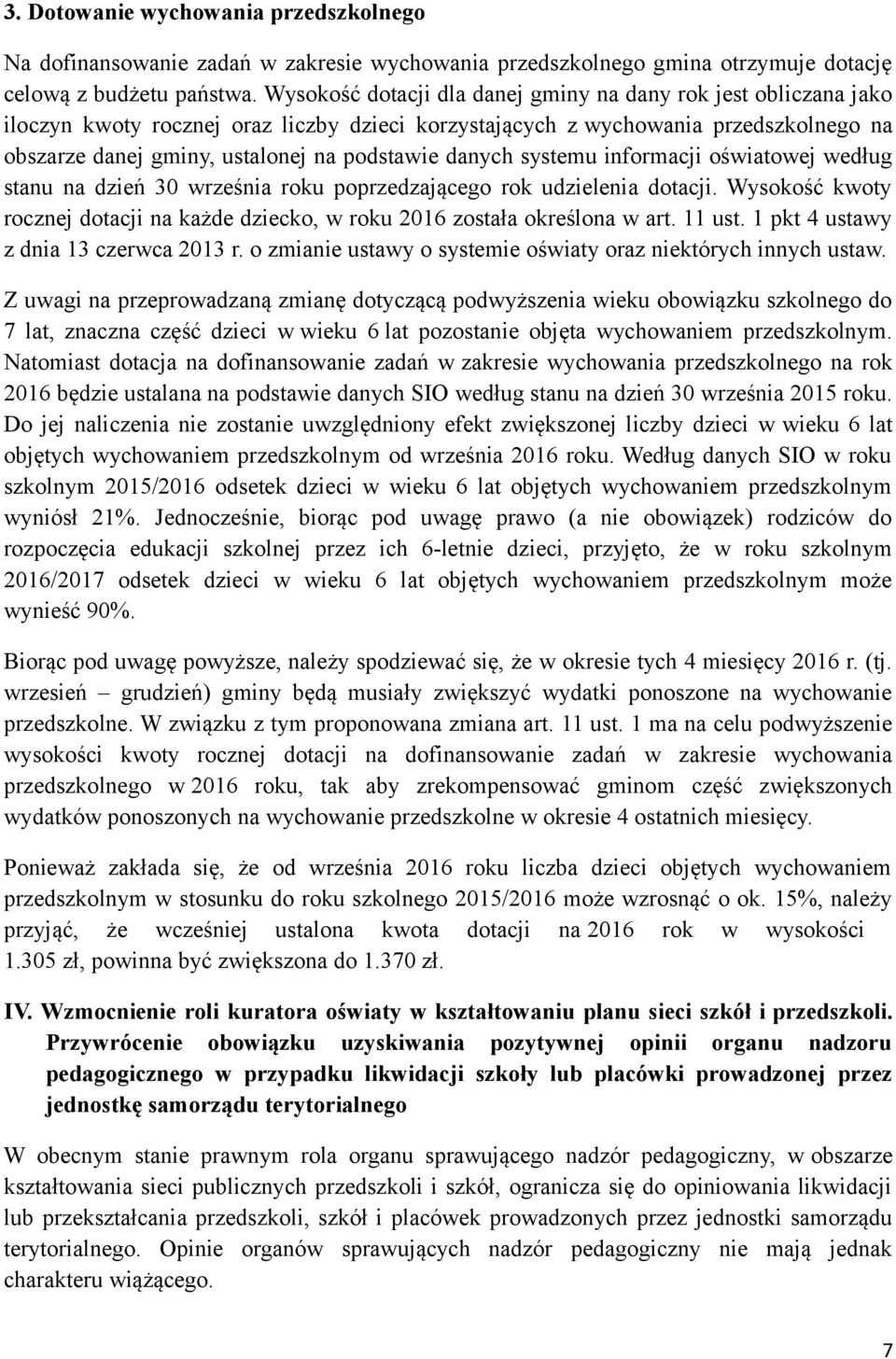 danych systemu informacji oświatowej według stanu na dzień 30 września roku poprzedzającego rok udzielenia dotacji.