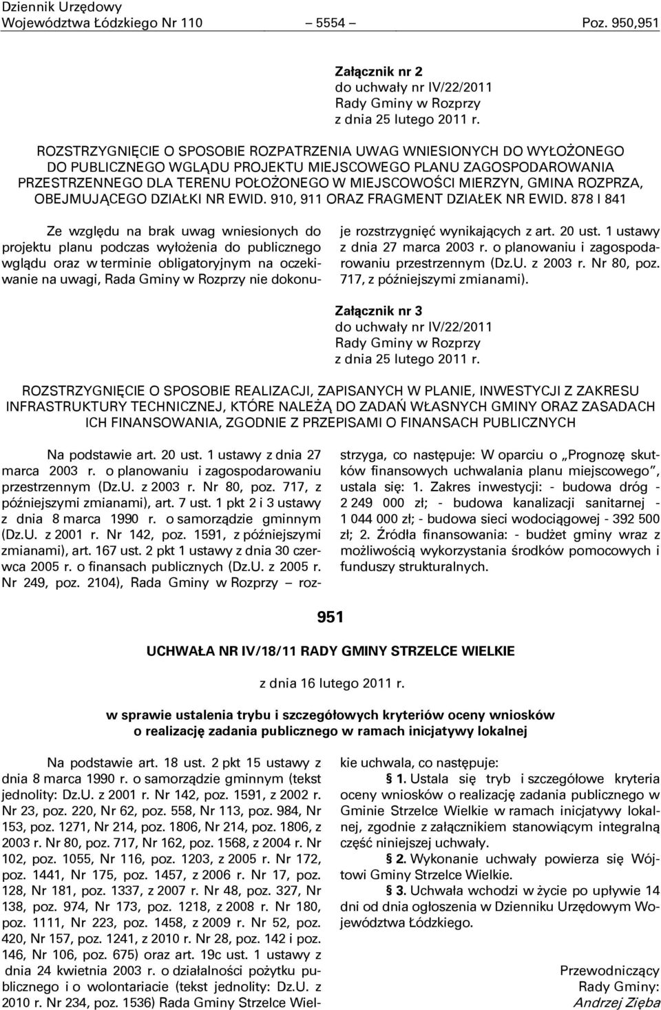 ZAGOSPODAROWANIA PRZESTRZENNEGO DLA TERENU POŁOŉONEGO W MIEJSCOWOŅCI MIERZYN, GMINA ROZPRZA, OBEJMUJĄCEGO DZIAŁKI NR EWID. 910, 911 ORAZ FRAGMENT DZIAŁEK NR EWID.