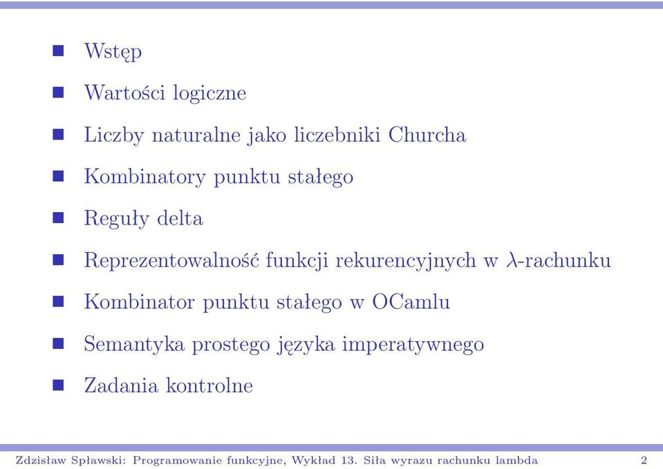 Kombinator punktu stałego w OCamlu Semantyka prostego języka imperatywnego Zadania