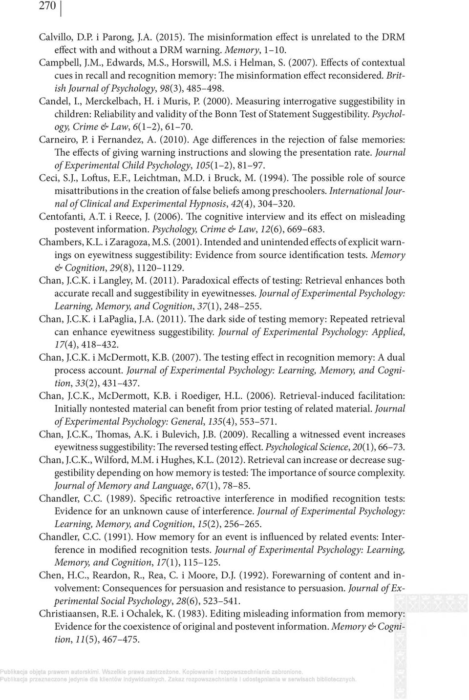 the impact of age and suggestibility on the false memory of children The suggestibility of children's memory psychiatry, psychology and law, courtroom concerning the susceptibility of false memory production in children and . the impact of age and suggestibility on the false memory of children The suggestibility of children's memory psychiatry, psychology and law, courtroom concerning the susceptibility of false memory production in children and .