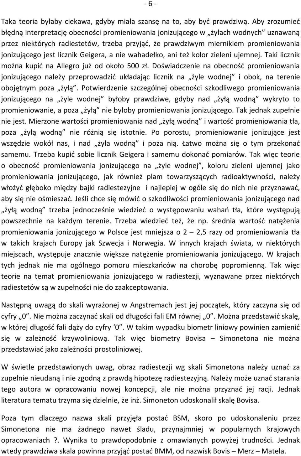 jest licznik Geigera, a nie wahadełko, ani też kolor zieleni ujemnej. Taki licznik można kupić na Allegro już od około 500 zł.