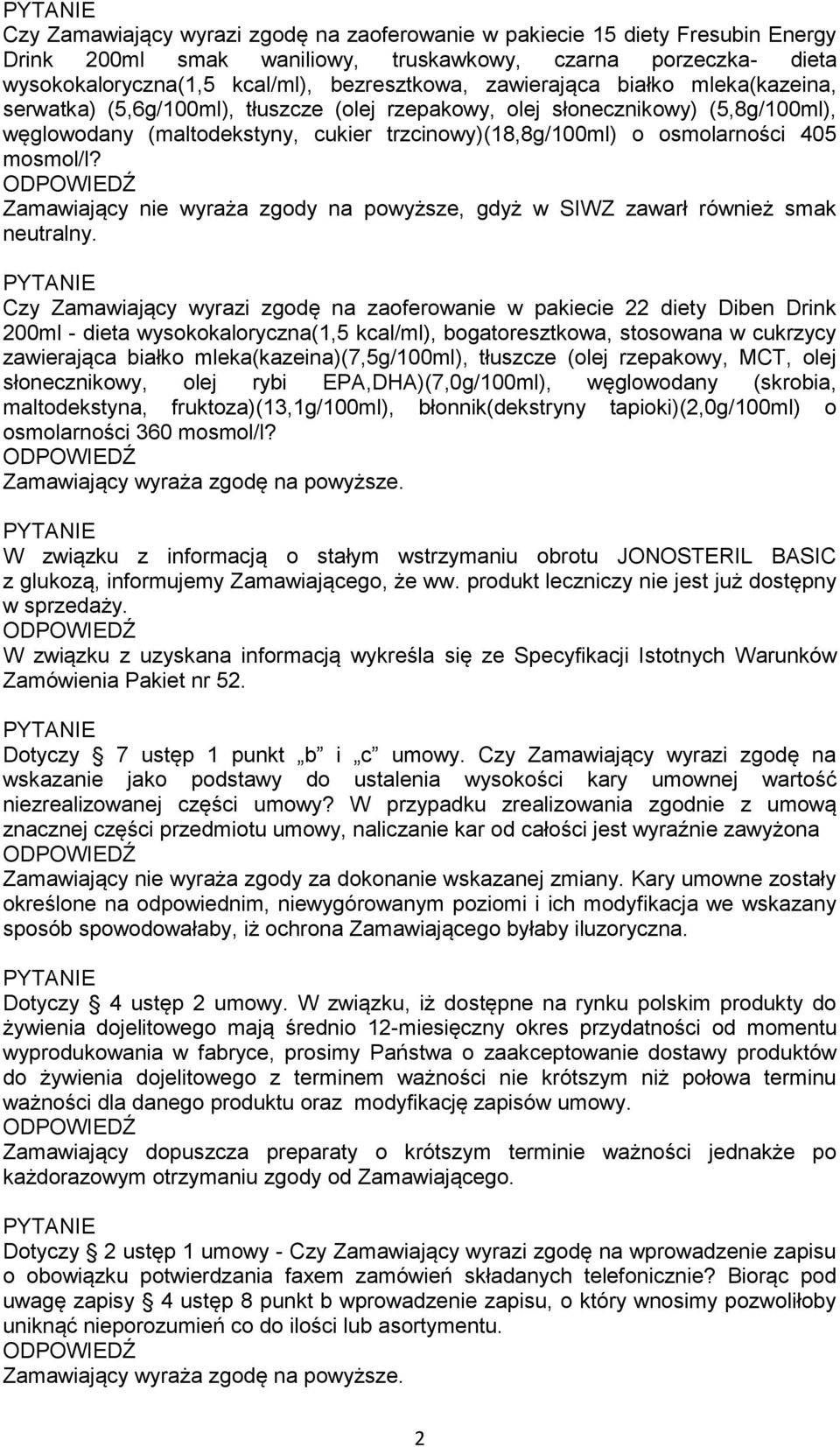 mosmol/l? Zamawiający nie wyraża zgody na powyższe, gdyż w SIWZ zawarł również smak neutralny.