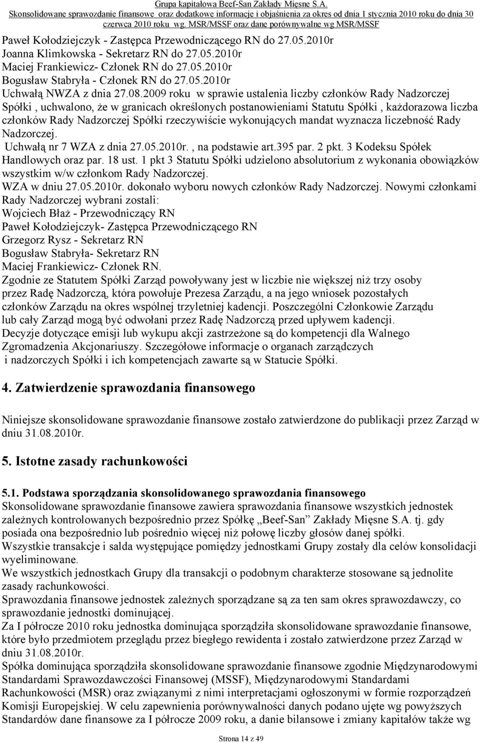 5.21r Uchwałą NWZA z dnia 27.8.