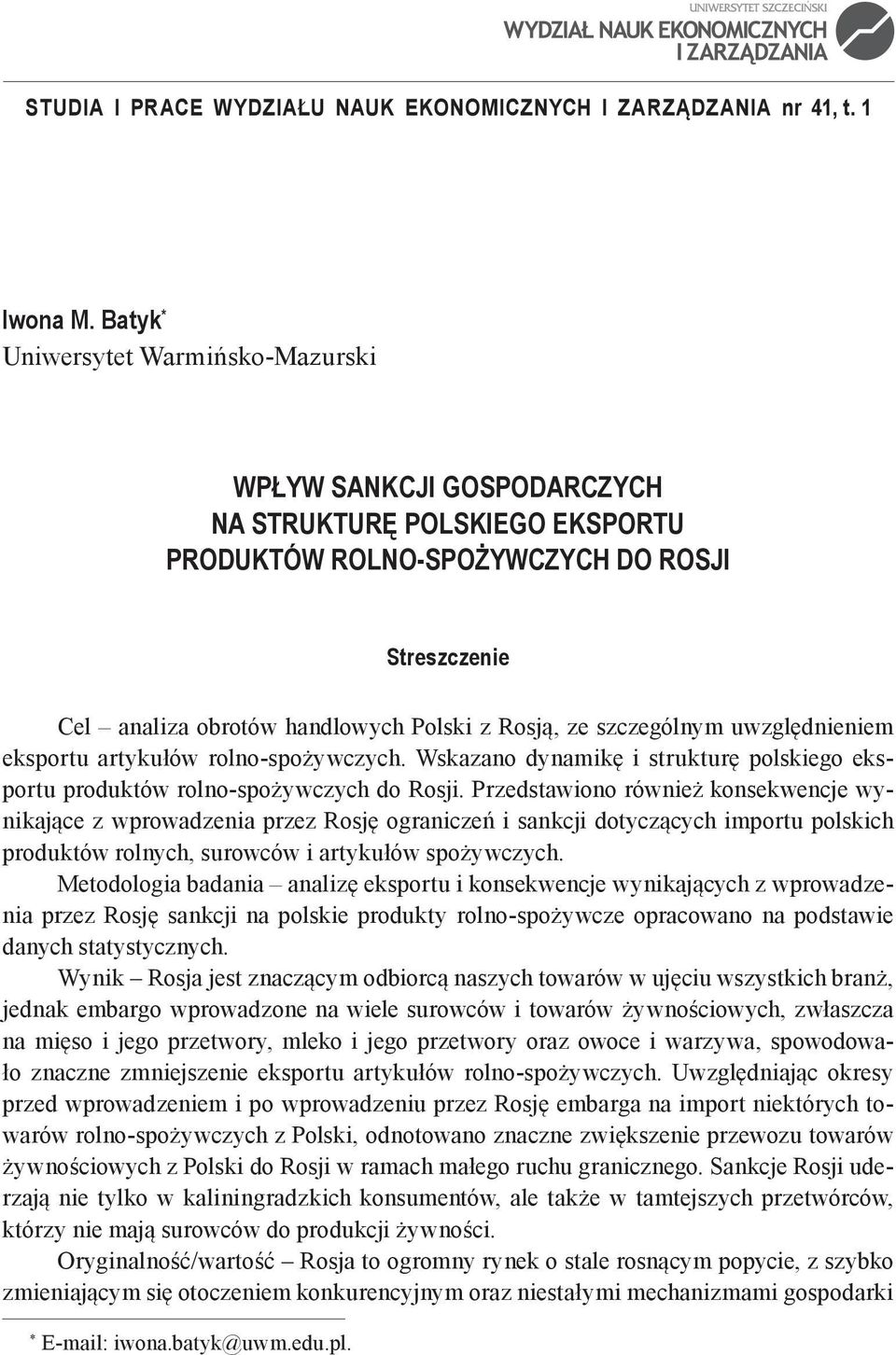 szczególnym uwzględnieniem eksportu artykułów rolno-spożywczych. Wskazano dynamikę i strukturę polskiego eksportu produktów rolno-spożywczych do Rosji.