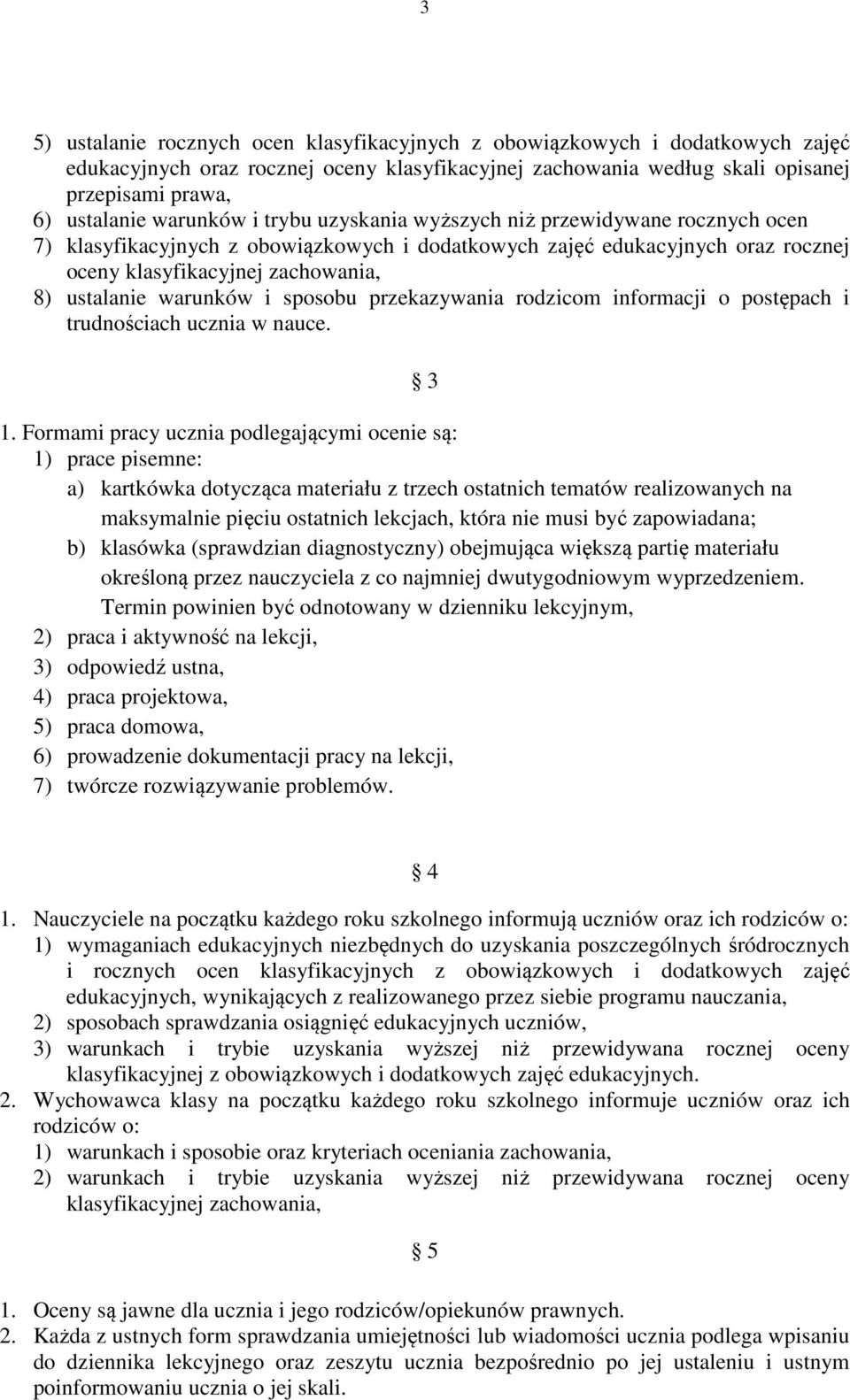 warunków i sposobu przekazywania rodzicom informacji o postępach i trudnościach ucznia w nauce. 1.