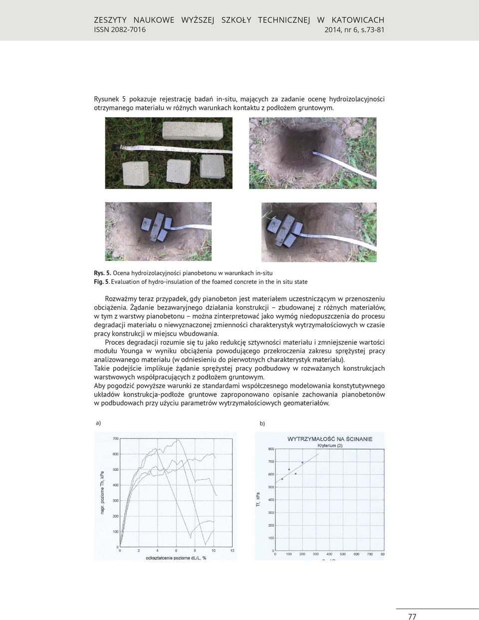 Ocena hydroizolacyjności pianobetonu w warunkach in-situ Fig. 5.