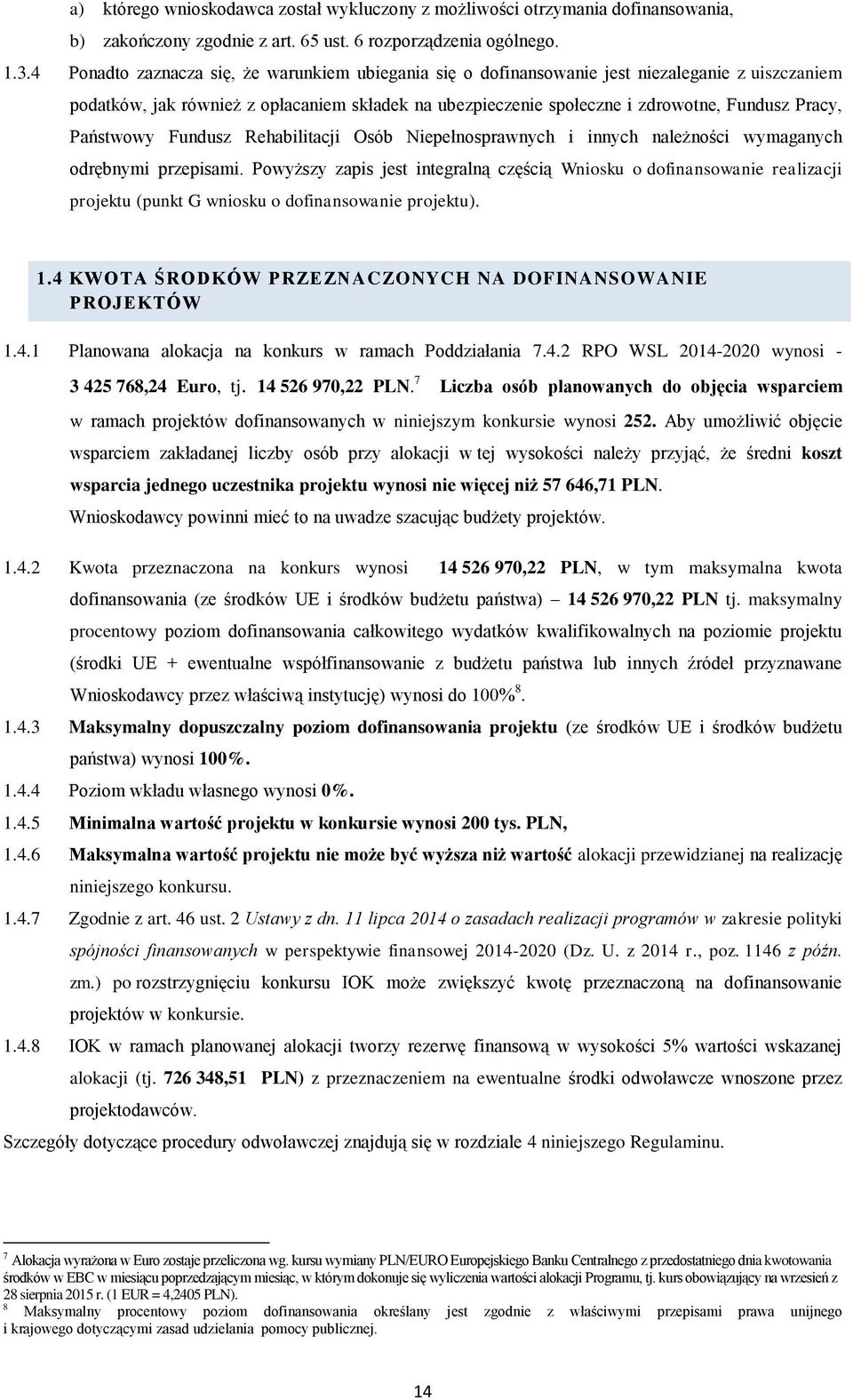 Państwowy Fundusz Rehabilitacji Osób Niepełnosprawnych i innych należności wymaganych odrębnymi przepisami.