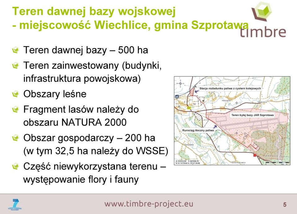 Obszary leśne Fragment lasów należy do obszaru NATURA 2000 Obszar gospodarczy
