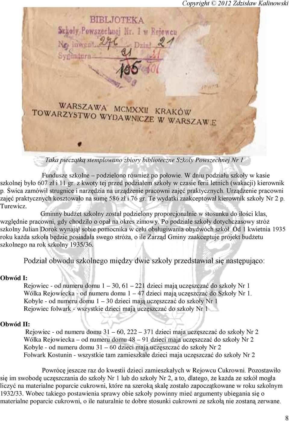 Urządzenie pracowni zajęć praktycznych kosztowało na sumę 586 zł i 76 gr. Te wydatki zaakceptował kierownik szkoły Nr 2 p. Turewicz.