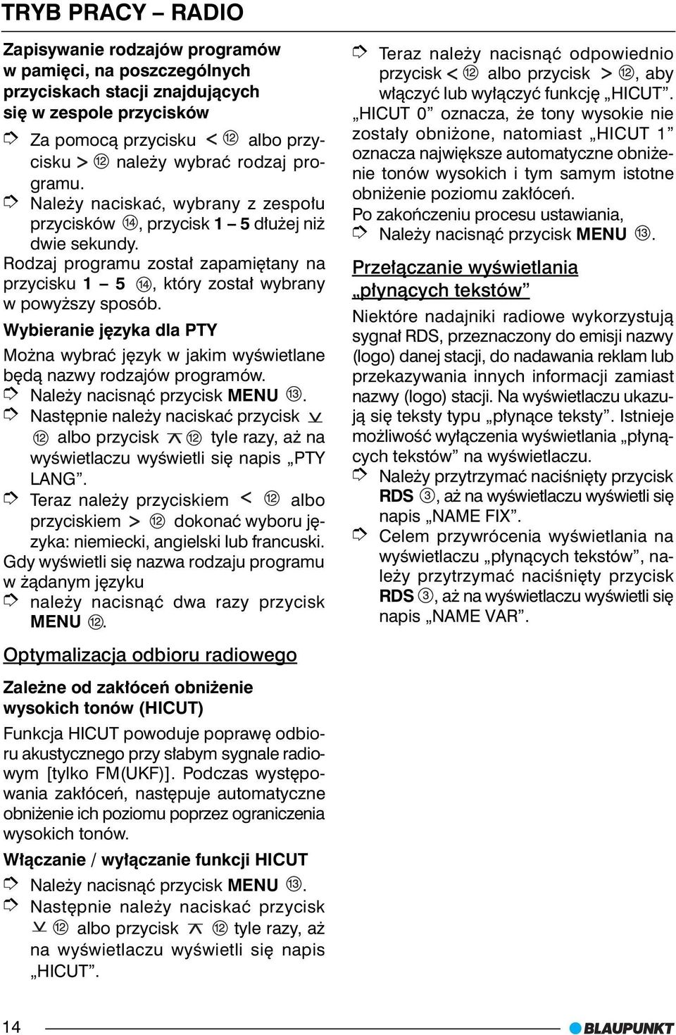 Wybieranie jêzyka dla PTY Mo na wybraæ jêzyk w jakim wyœwietlane bêd¹ nazwy rodzajów programów. Nale y nacisn¹æ przycisk MENU.