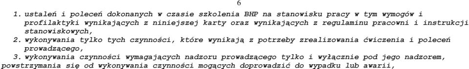 wykonywania tylko tych czynności, które wynikają z potrzeby zrealizowania ćwiczenia i poleceń prowadzącego, 3.