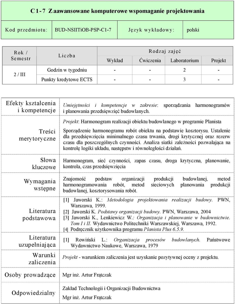 Projekt: Harmonogram realizacji obiektu budowlanego w programie Planista Sporządzenie harmonogramu robót obiektu na podstawie kosztorysu.