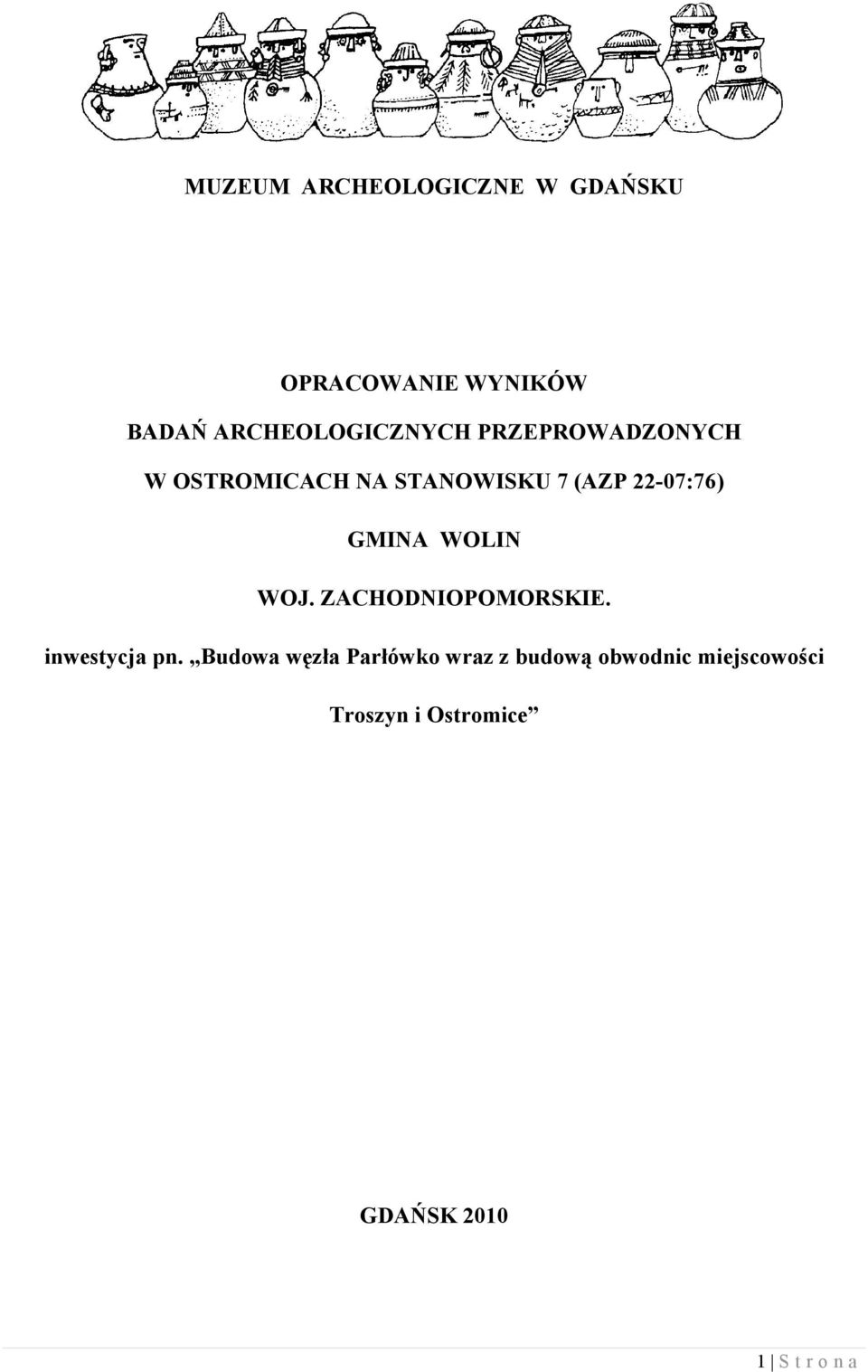 22-07:76) GMINA WOLIN WOJ. ZACHODNIOPOMORSKIE. inwestycja pn.