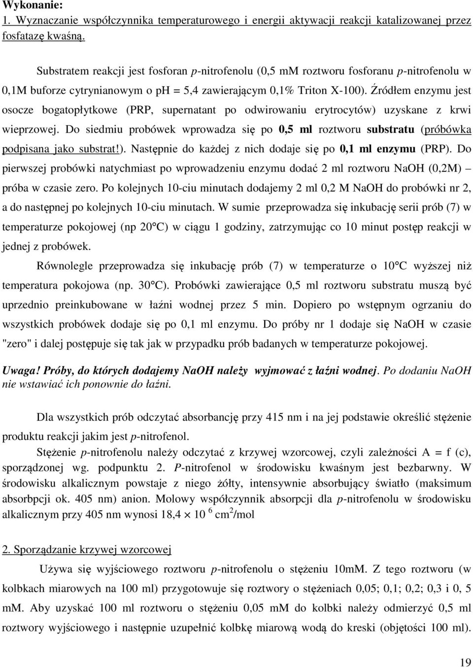 Źródłem enzymu jest osocze bogatopłytkowe (PRP, supernatant po odwirowaniu erytrocytów) uzyskane z krwi wieprzowej.