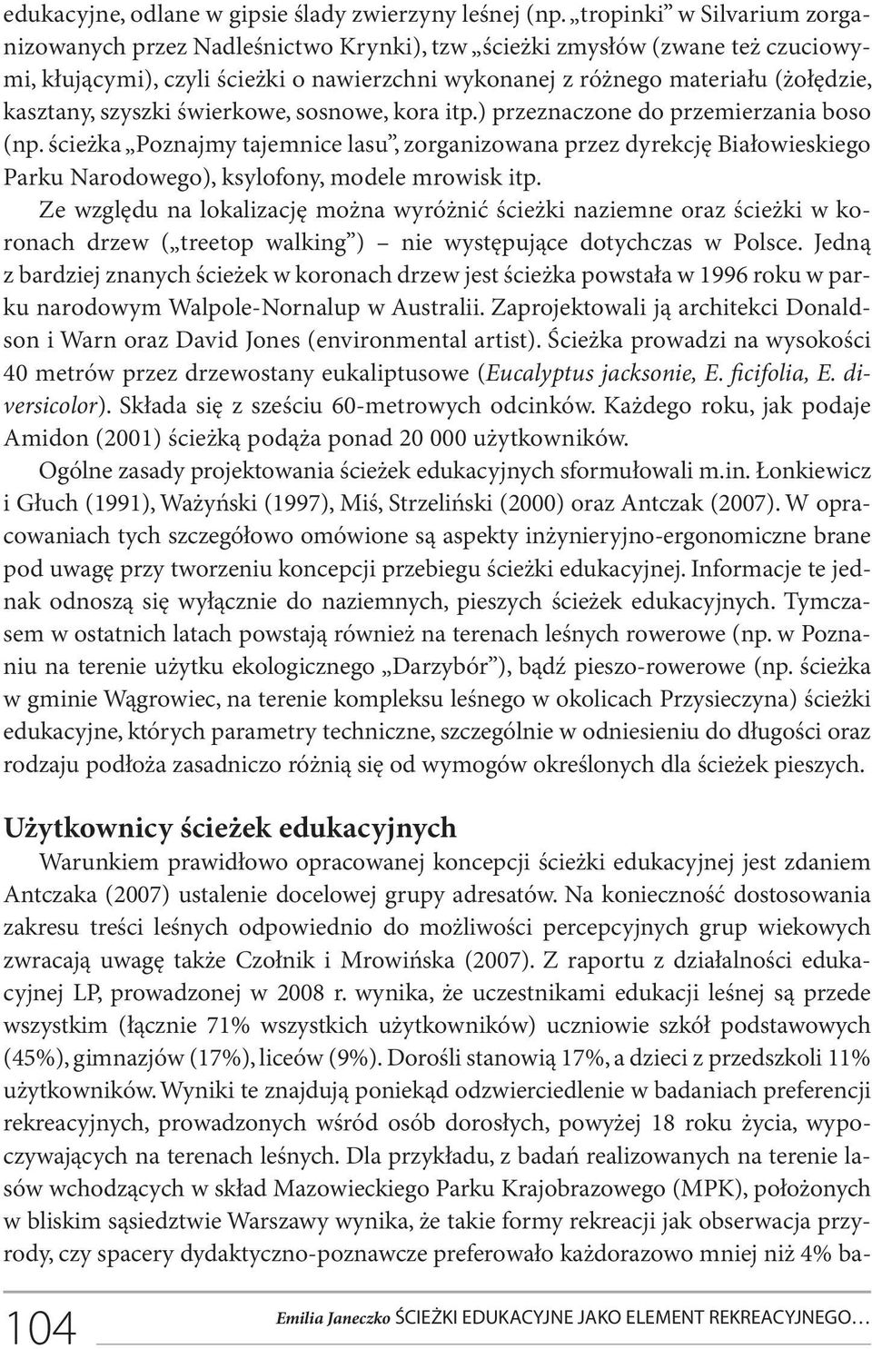 szyszki świerkowe, sosnowe, kora itp.) przeznaczone do przemierzania boso (np.