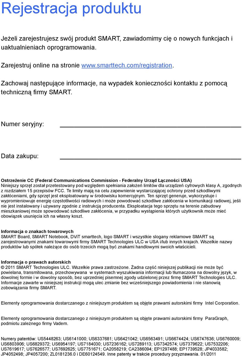 Numer seryjny: Data zakupu: Ostrzeżenie CC (Federal Communications Commission - Federalny Urząd Łączności USA) Niniejszy sprzęt został przetestowany pod względem spełniania założeń limitów dla