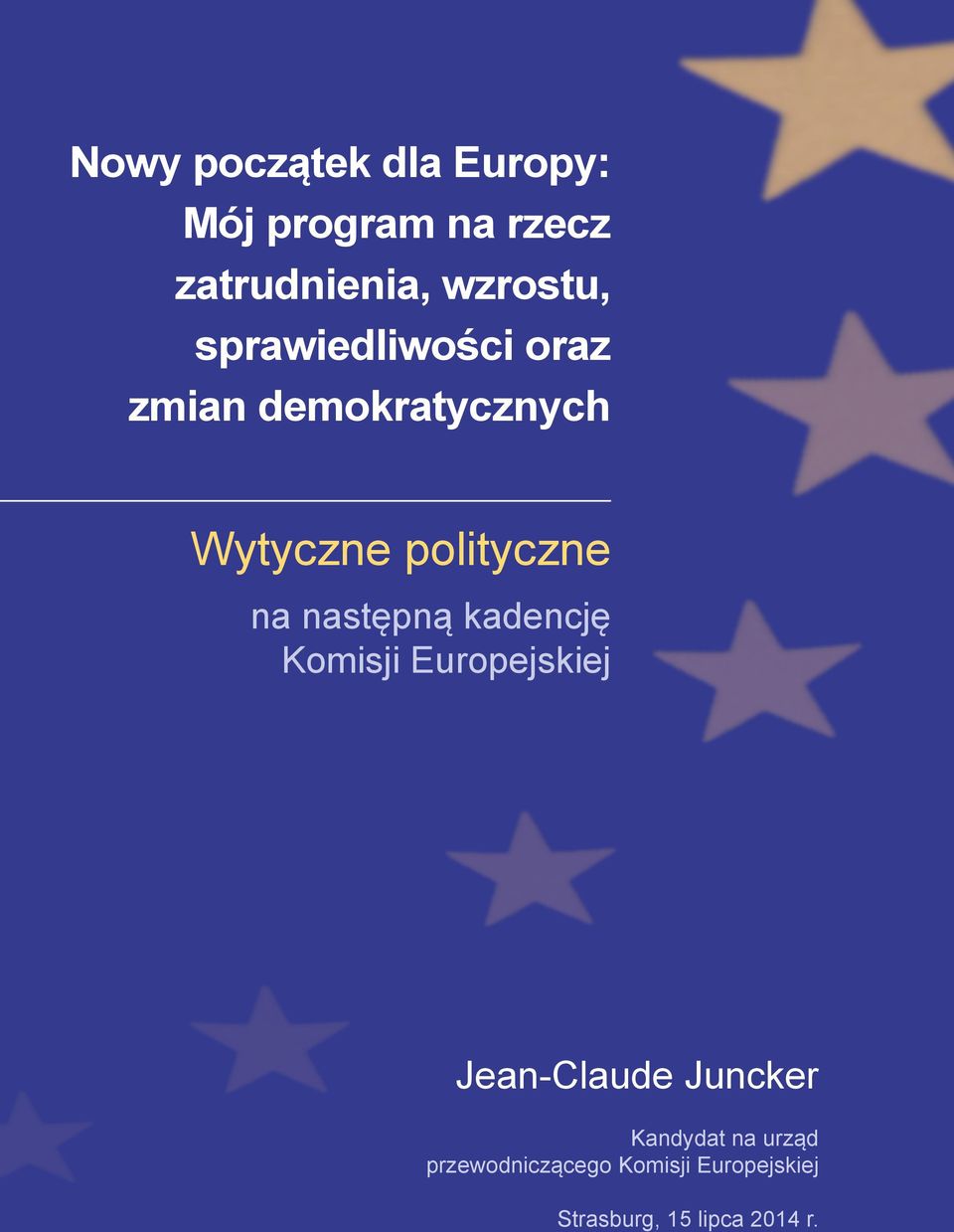 następną kadencję Komisji Europejskiej Jean-Claude Juncker Kandydat