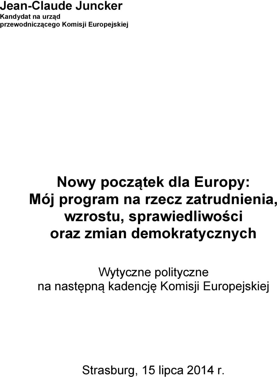 zatrudnienia, wzrostu, sprawiedliwości oraz zmian demokratycznych