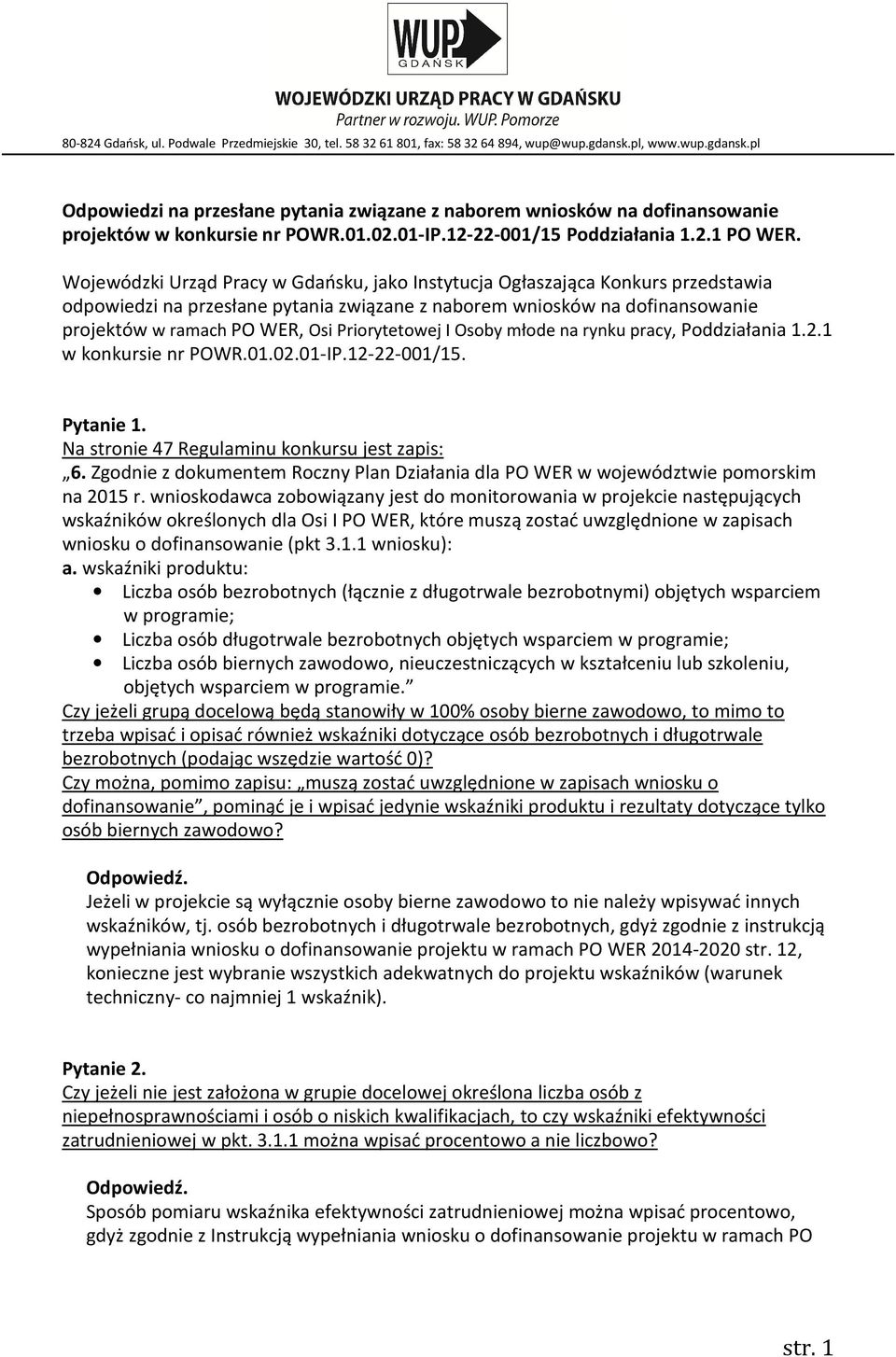 Wojewódzki Urząd Pracy w Gdańsku, jako Instytucja Ogłaszająca Konkurs przedstawia odpowiedzi na przesłane pytania związane z naborem wniosków na dofinansowanie projektów w ramach PO WER, Osi