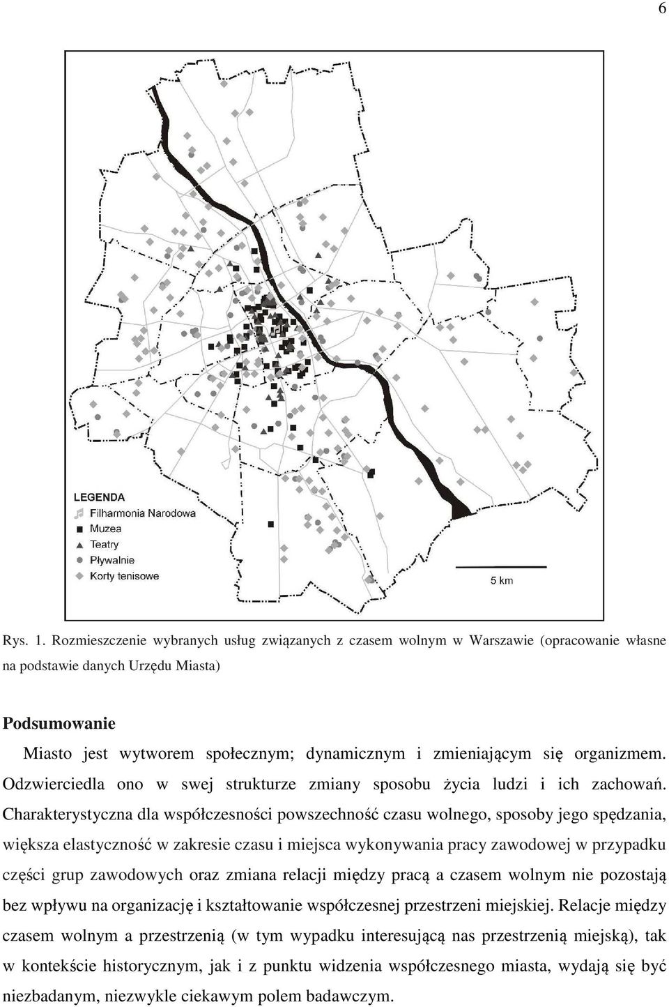 się organizmem. Odzwierciedla ono w swej strukturze zmiany sposobu życia ludzi i ich zachowań.