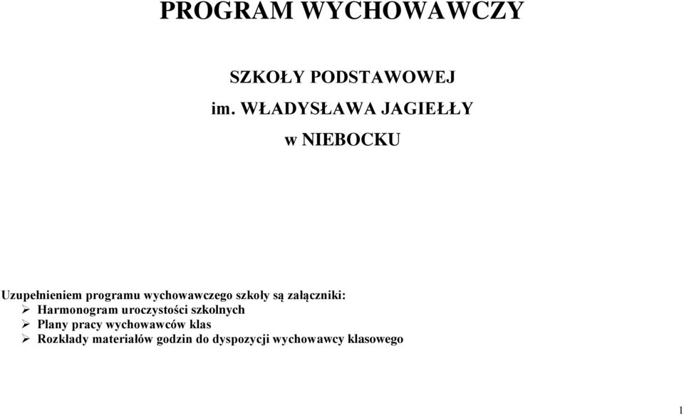 wychowawczego szkoły są załączniki: Harmonogram Plany pracy