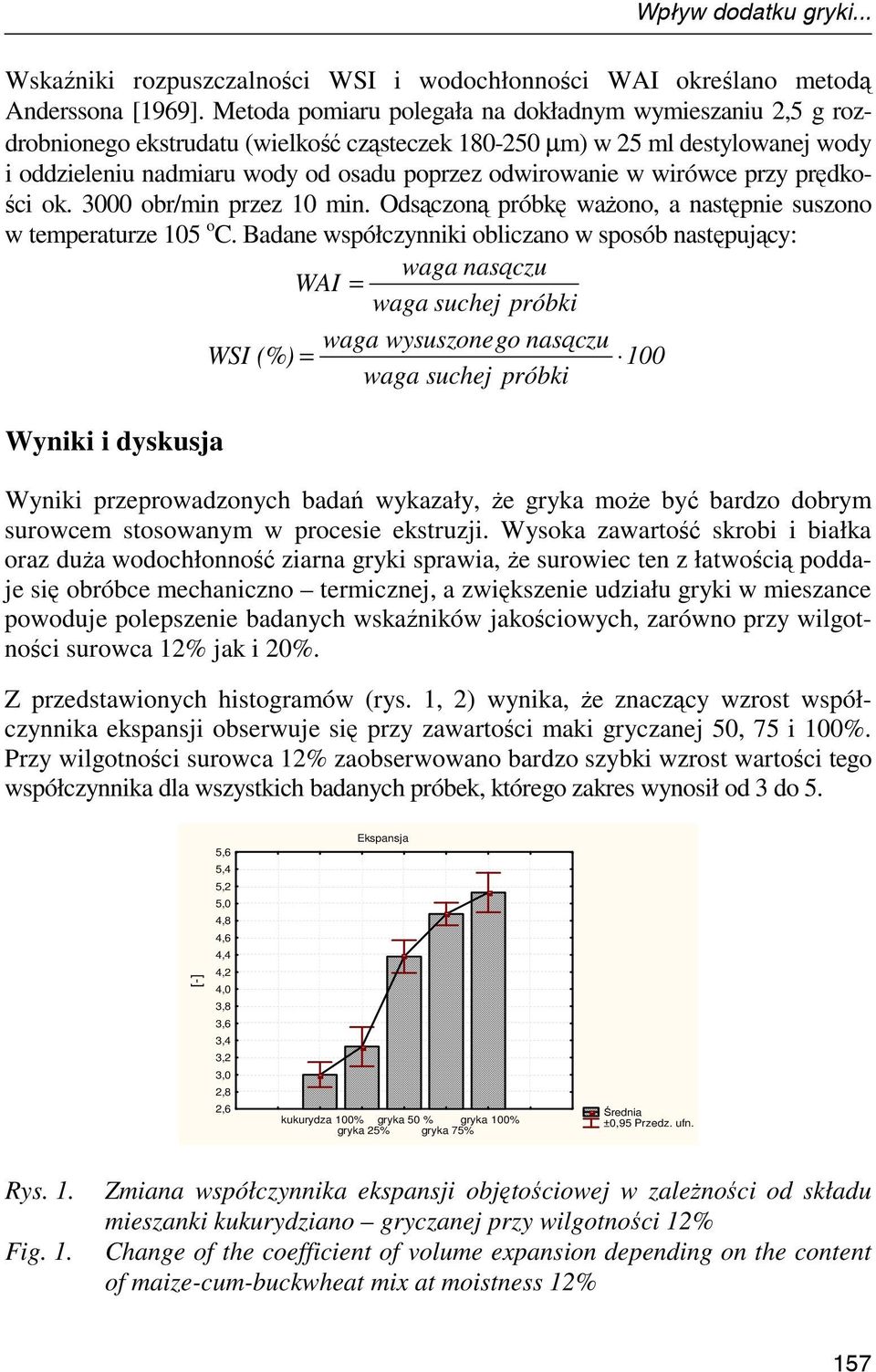 wirówce przy prędkości ok. 3000 obr/min przez 10 min. Odsączoną próbkę waŝono, a następnie suszono w temperaturze 105 o C.